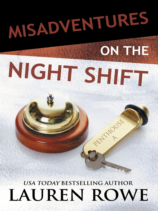 Title details for Misadventures on the Night Shift by Lauren Rowe - Wait list